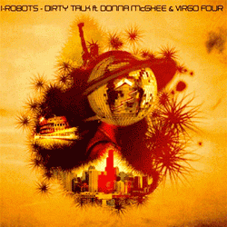 I ROBOTS feat. DONNA MC GHEE & Virgo Four, Dirty Talk