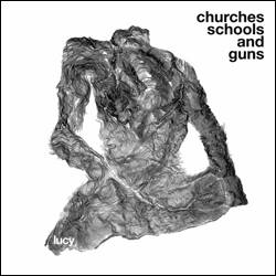 LUCY, Churches Schools And Guns