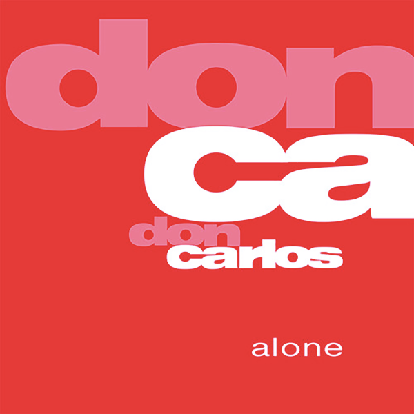 DON CARLOS, Alone
