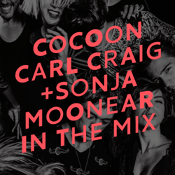 Carl Craig Sonja Moonear, Cocoon In The Mix