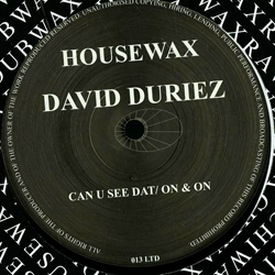 David Duriez, Can U See Dat / On & On