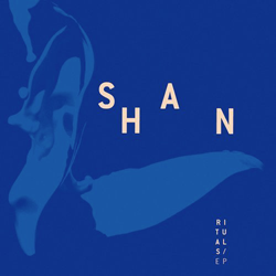 Shan, Rituals EP