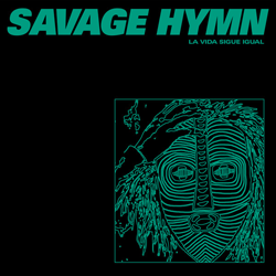 Savage Hymn, La Vida Sigue Igual