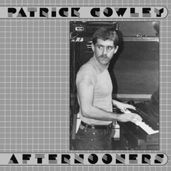 Patrick Cowley, Afternooners