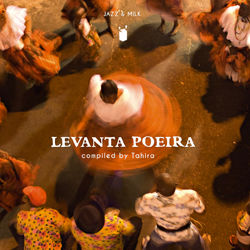 VARIOUS ARTISTS, Levanta Poeira - Afro-Brazilian Music & Rhythms From 1976-2016