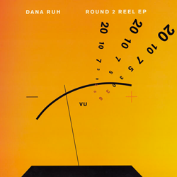 DANA RUH, Round 2 Reel EP