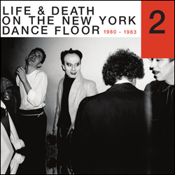 VARIOUS ARTISTS, Life & Death On A New York Dance Floor 1980-1983 Part 2