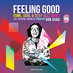 Bob Shad, Feeling Good (Funk, Soul & Deep Jazz Gems: The Supreme Sound Of Producer Bob Shad)