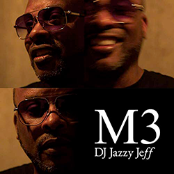 DJ JAZZY JEFF, M3