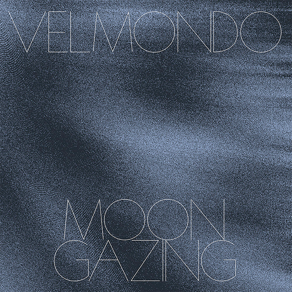 Velmondo, Moon Gazing