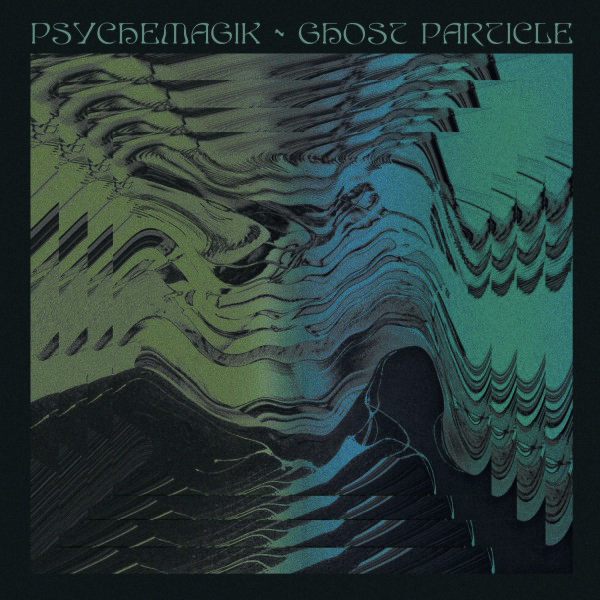 PSYCHEMAGIK, Ghost Particle