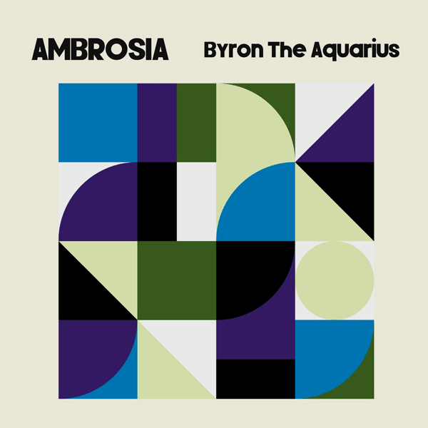 Byron The Aquarius, Ambrosia