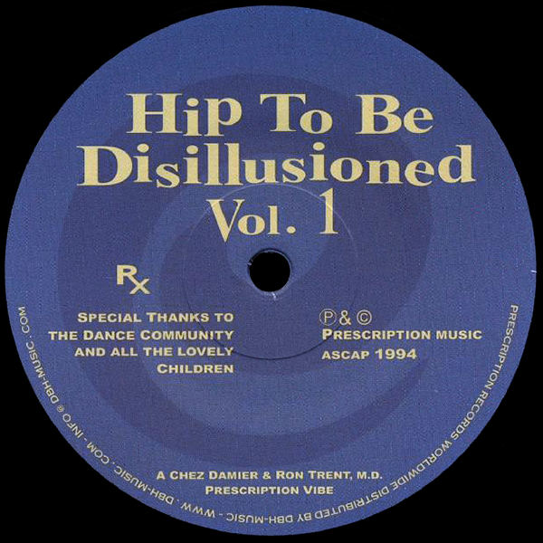 CHEZ DAMIER / RON TRENT / MD, Hip To Be Disillusioned Vol. 1