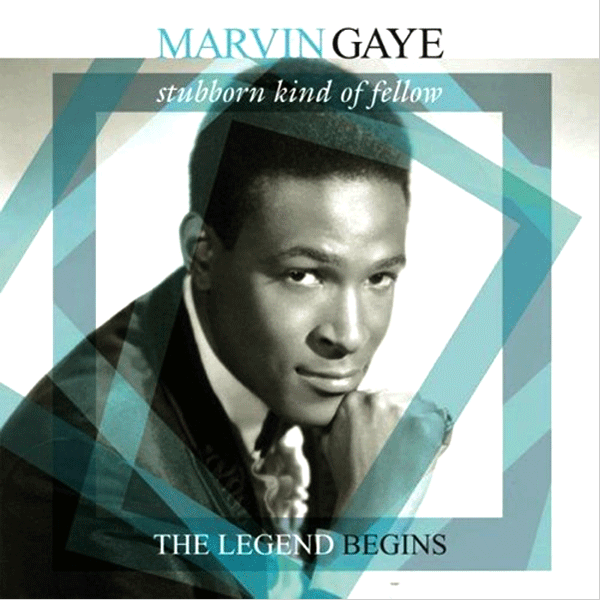 Marvin Gaye, Stubborn Kind Of Fellow / The Legend Begins