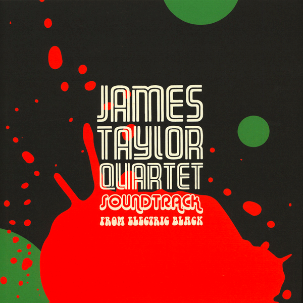 JAMES TAYLOR QUARTET, Soundtrack From Electric Black