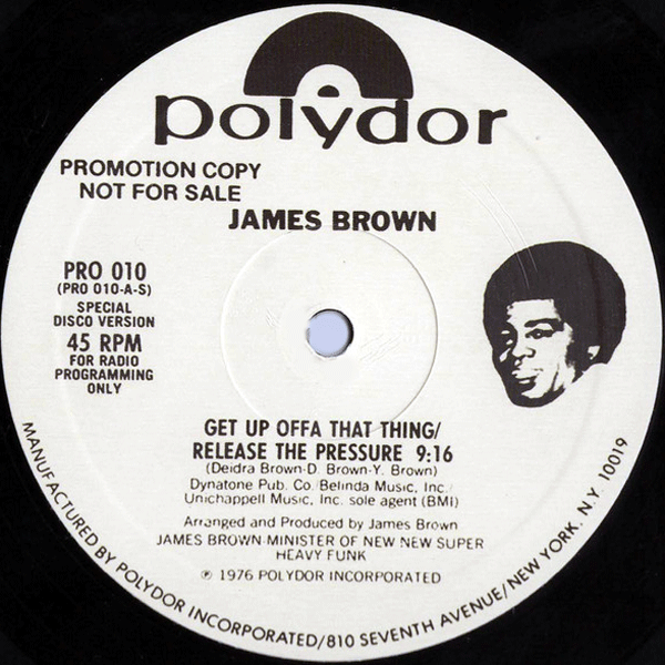 JAMES BROWN, Get Up Offa That Thing / Release The Pressure