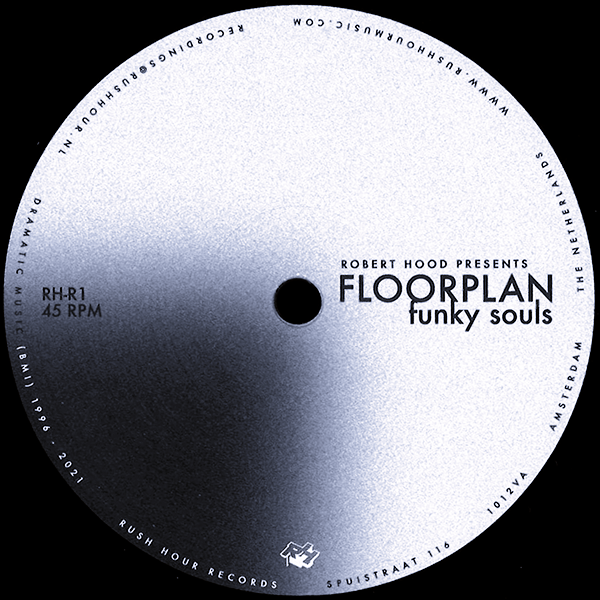 ROBERT HOOD presents Floorplan, Funky Souls