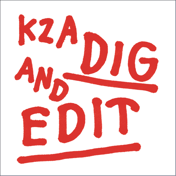 KZA, Dig And Edit