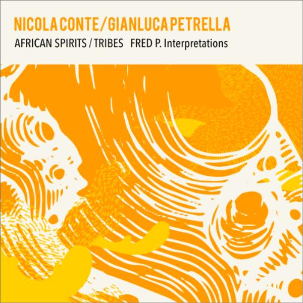 NICOLA CONTE / Gianluca Petrella /, African Spirits ( Fred P interpretations )
