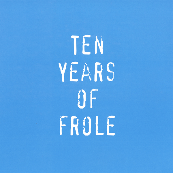 VARIOUS ARTISTS, Ten Years Of Frole