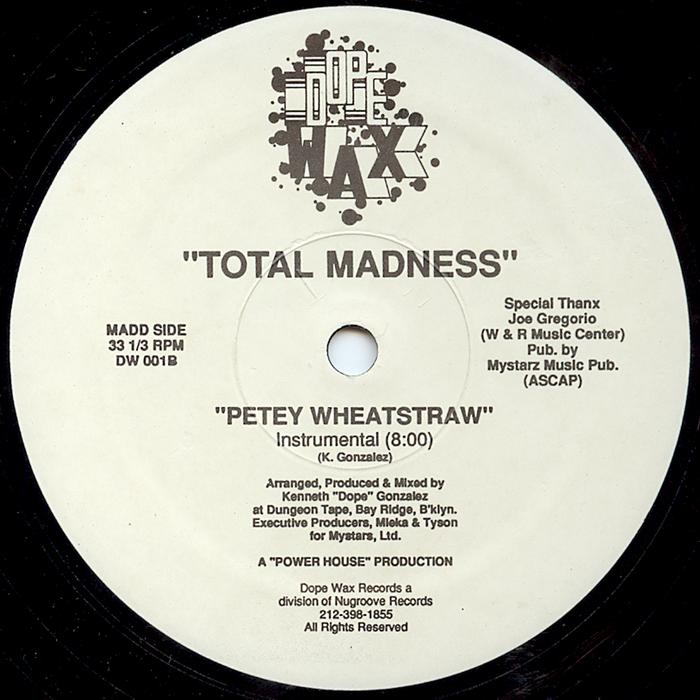 Total Madness aka KENNY DOPE, Petey Wheatstraw