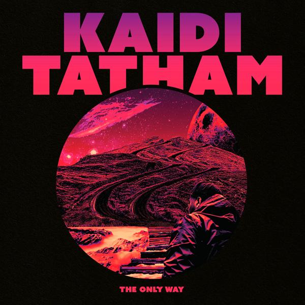 KAIDI TATHAM, The Only Way
