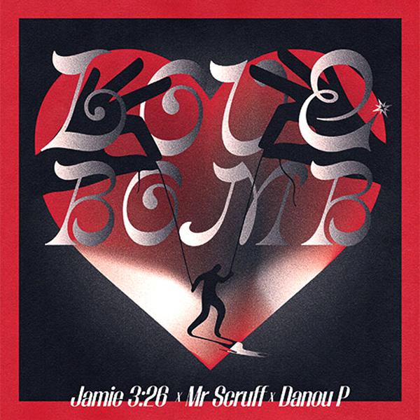 Jamie 326 / MR SCRUFF / Danou P, Love Bomb EP