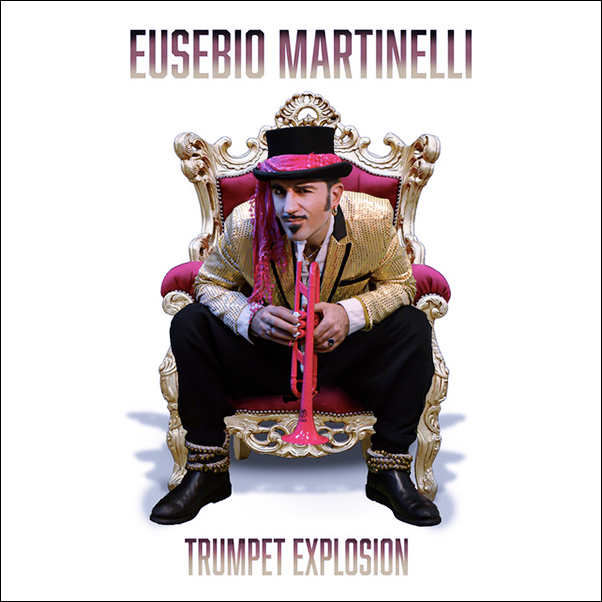 Eusebio Martinelli, Trumpet Exolosion