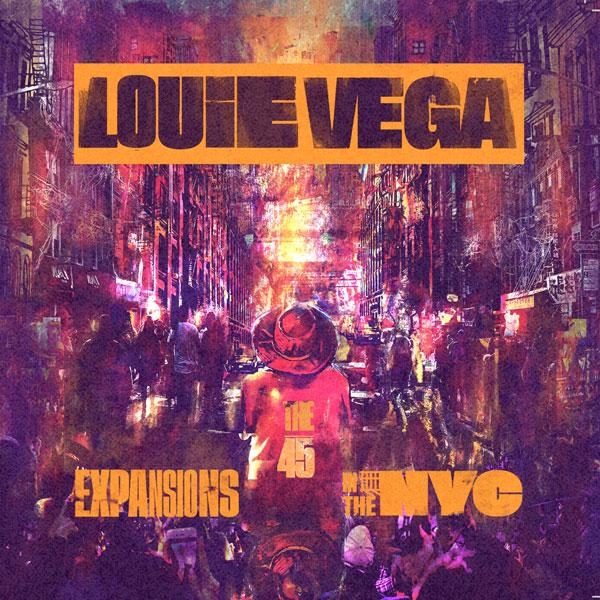 LOUIE VEGA, Expansions In The NYC ( The 45 ) 10x7