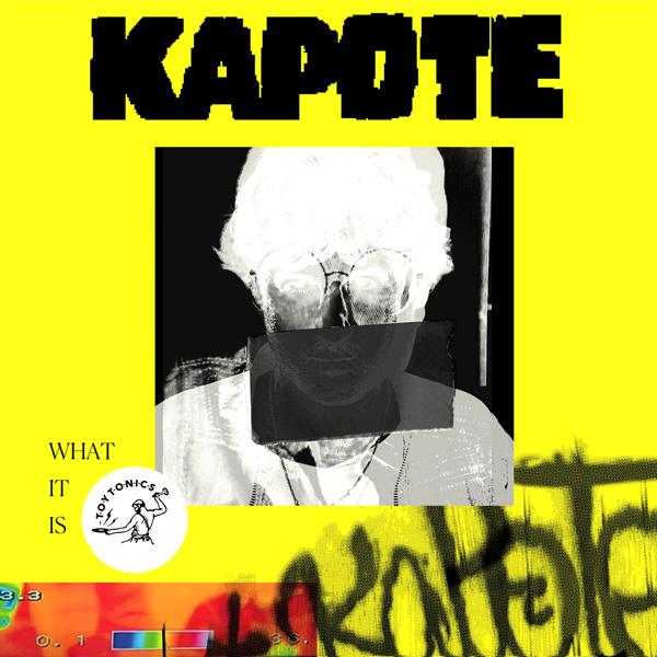 Kapote, What It Is (2.0)