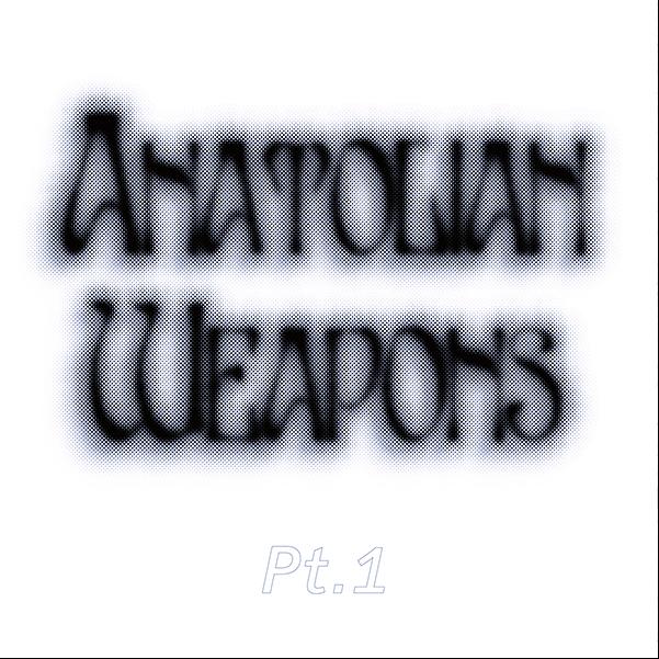 Anatolian Weapons, PT. 1