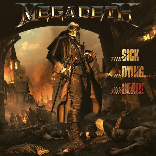 Megadeth, The Sick, The Dying...And The Dead!