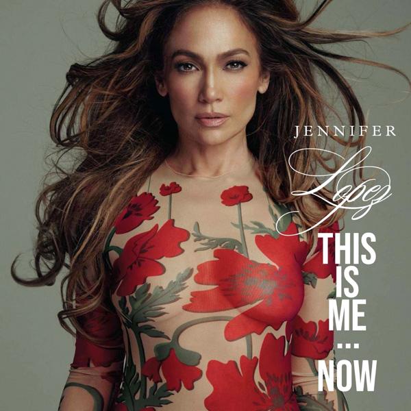 JENNIFER LOPEZ, This Is Me...Now