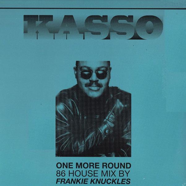 Kasso, One More Round / Walkman ( Frankie Knuckles Rmx )