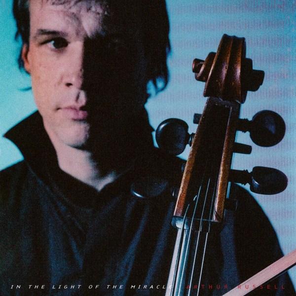 ARTHUR RUSSELL, In The Light Of The Miracle - Remixes