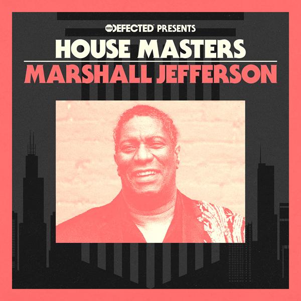 MARSHALL JEFFERSON / VARIOUS ARTISTS, Defected Presents House Masters - Marshall Jefferson
