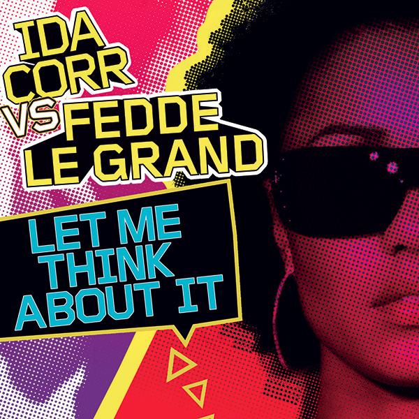 Ida Corr vs FEDDE LE GRAND, Let Me Think About It