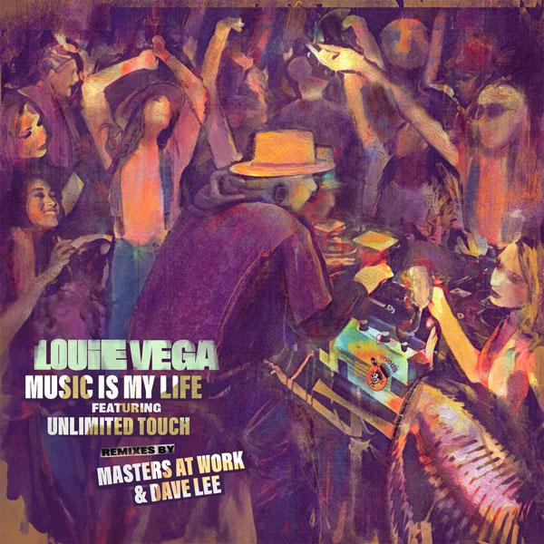 LOUIE VEGA, Music Is My Life ( MAW / Dave Lee Rmxs )