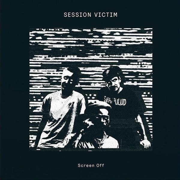 SESSION VICTIM, Screen Off EP