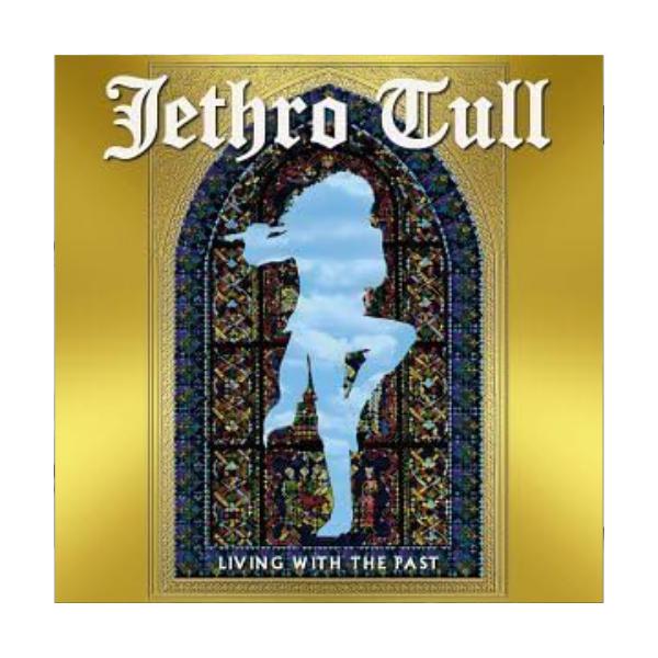 Jethro Tull, Living With The Past