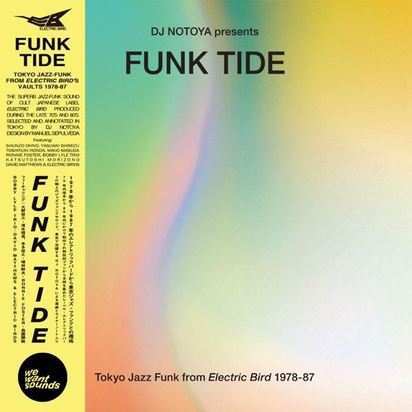 Dj Notoya, Funk Tide ( Tokyo Jazz-Funk From Electric Bird 1978-87 )