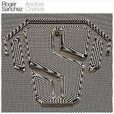 ROGER SANCHEZ, Another Chance