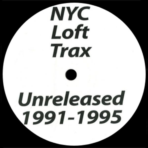 Nyc Loft Trax, Unreleased 1991-1995