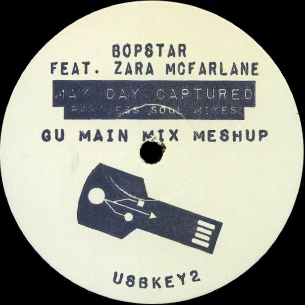 Bopstar feat. Zara Mcfarlane, May Day / Captured ( Restless Soul Mixes ) ( GU Main Mix Meshup )