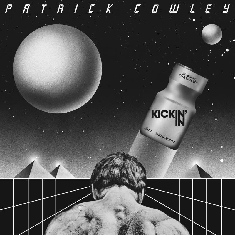 Patrick Cowley, Kickin' In