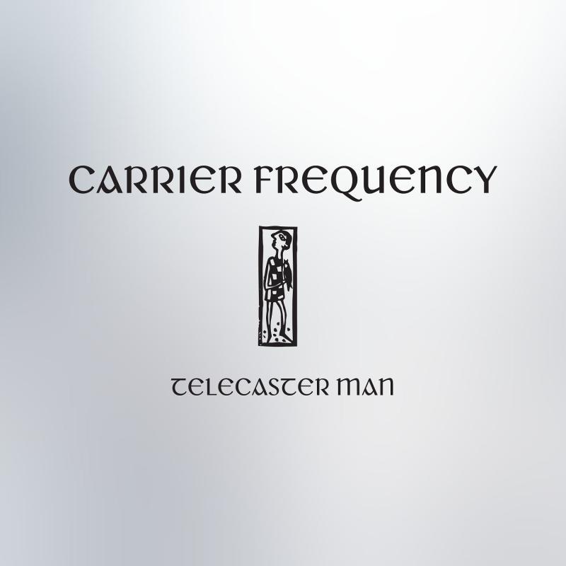 Carrier Frequency, Telecaster Man