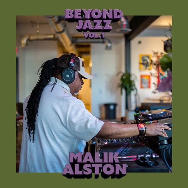 MALIK ALSTON, Beyond Jazz Vol.1