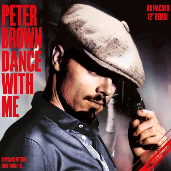 PETER BROWN, Dance With Me ( Dr Packer Remixes )