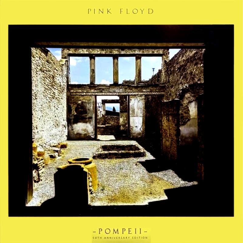 Pink Floyd, Pompeii - 50th Anniversary Edition