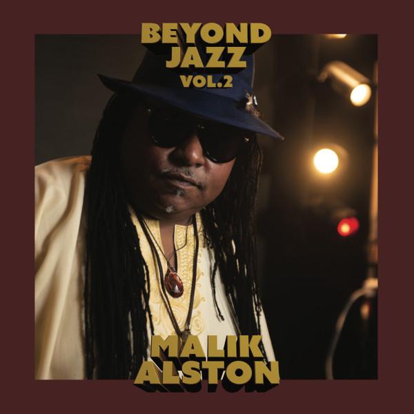 MALIK ALSTON, Beyond Jazz Vol.2